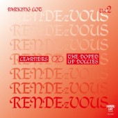 LEARNERS - DOPED UP DOLLIES / PARKING LOT RENDEZVOUS VOL.2