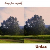 Unlax / Song for myself
