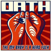 THE MY BABY IS A HEAD FUCK / OATH