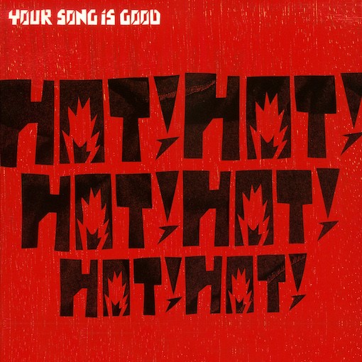 YOUR SONG IS GOOD / Hot! Hot! Hot! Hot! Hot! Hot! ��RECORD��