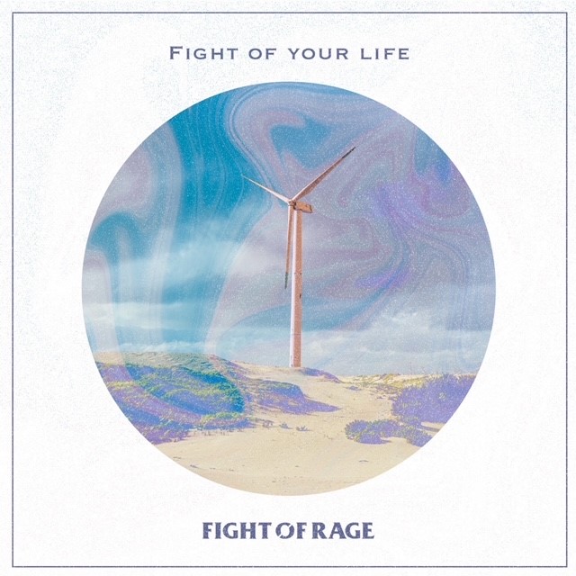 FIGHT OF RAGE / FIGHT OF YOUR LIFE