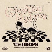 The DROPS / Give You My Love - Left With A Broken Heart