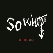 ŵ SO WHAT / REDRUM RECORD