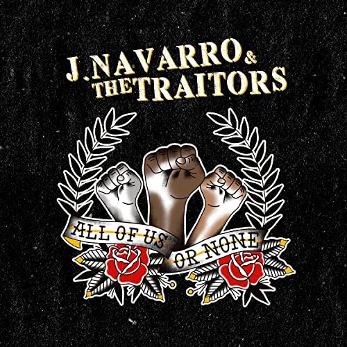 J.Navarro&The Traitors / All Of Us Or None