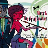 Mary & The Flying Bowties / It's Only A Paper Moon - Birth Of The Boogie