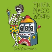 Ken Yokoyama / These Magic Words