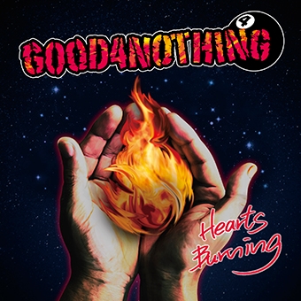 GOOD4NOTHING / HEARTS BURNING