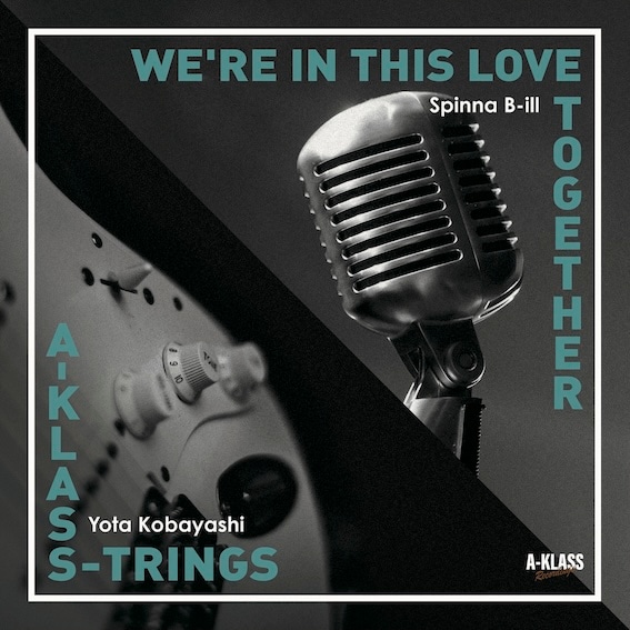 Spinna B-ill  - Yota Kobayashi  /��WE'RE IN THIS LOVE TOGETHER - A-KLASS-TRINGS ��RECORD��