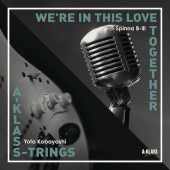 Spinna B-ill  - Yota Kobayashi  /WE'RE IN THIS LOVE TOGETHER - A-KLASS-TRINGS RECORD