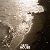 SEEK HOUSE / 1st  Single