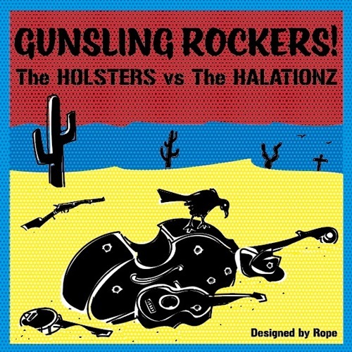 The Holsters - The Halationz / GUNSLING ROCKERS ��RECORD��