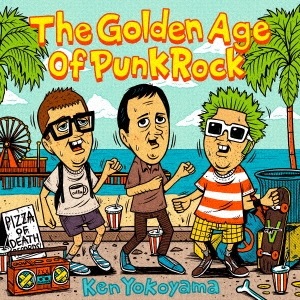 Ken Yokoyama / The Golden Age Of Punk Rock