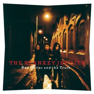 BLANKEY JET CITY / Red Guitar and the Truth ��RECORD��
