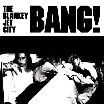 BLANKEY JET CITY / BANG! ��RECORD��