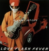 BLANKEY JET CITY / LOVE FLASH FEVER ��RECORD��