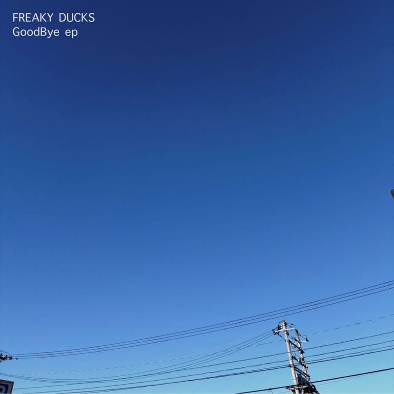 FREAKY DUCKS / GoodBye ep