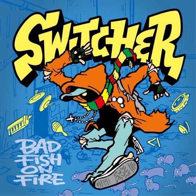 SWITCHER / BADFISH ON FIRE