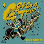 THE DROPS / Get On A TrainRECORD