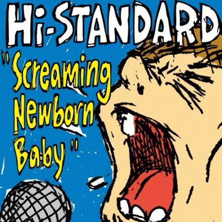 Hi-STANDARD / Screaming Newborn Baby