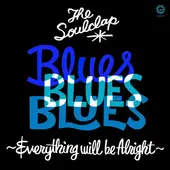 The Soulclap / Blues Blues Blues - Everything Will Be Alright ��RECORD��