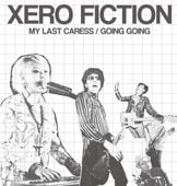 XERO FICTION / My Last Caress - Going GoingRECORD