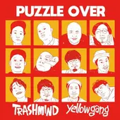 TRASHMIND - yellow gang / PUZZLE OVER��RECORD��
