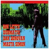 DON LETTS feat. DAN DONOVAN - DUBMATIX - MASTA SIMON / LONDON CALLING��RECORD��