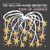 ��7/22ȯ���THE MILLION IMAGE ORCHESTRA feat.��ʸ��� /TOUR OF JAMAICA��RECORD��