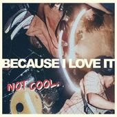 ��8/26ȯ���Because I Love It /  Not Cool.
