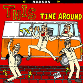 HUDSON / THIS TIME AROUND