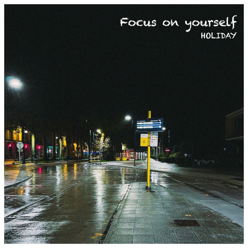HOLIDAY / Focus on Yourself