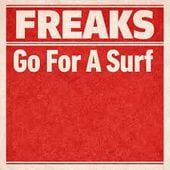 FREAKS / Go For A Surf