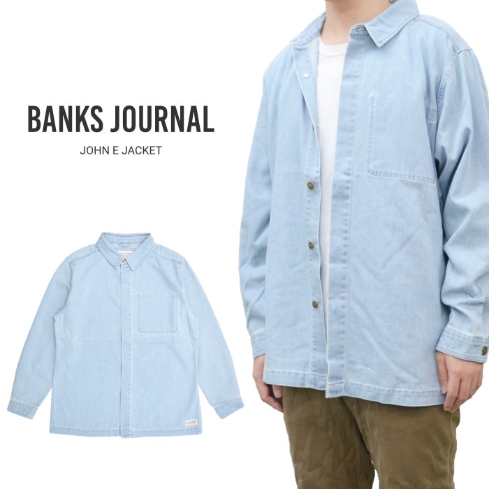 BANKS JOURNAL バンクス ジャーナル ジャケット JOHN E JACKET デニム