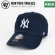 '47 �ե����ƥ������֥� YANKEES HOME 47 KIDS CLEAN UP CAP ���꡼��ʥå� ����å� ˹�� ���å� ����˥� �����륺 �˥塼�衼������󥭡��� ������̵����