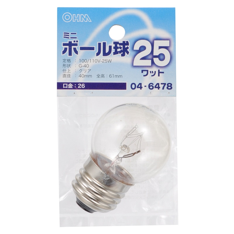 白熱球 ミニボール形 G40 E26 クリア 25W ｜LB-G4625-C 04-6478｜通販