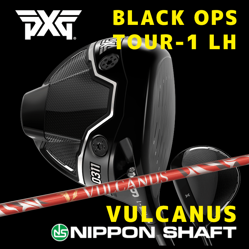 PXG BLACK OPS TOUR-1 LH　/　日本シャフト(Carbon)   VULCANUS