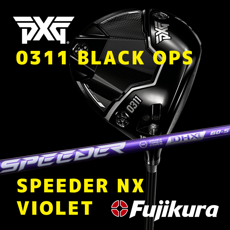 PXG 0311 BLACK OPS / フジクラシャフト SPEEDER NX VIOLET
