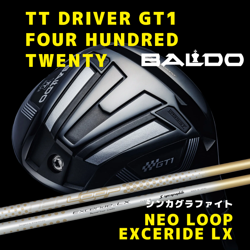 バルド TT DRIVER GT1 FOUR HUNDRED TWENTY / シンカグラファイト NEO LOOP EXCERIDE LX