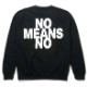 NOMEANSNO ノーミーンズノー スウェットシャツ トレーナー You Kill Me