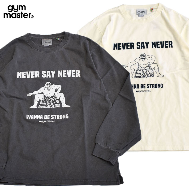 ジムマスター GYMMASTER 6.2oz ピグメントNEVER SAY NEVER ロンTEE 633735