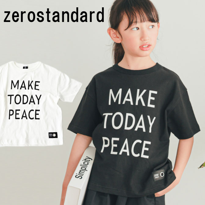 ゼロスタンダード ZEROSTANDARD MAKE TODAY PEACE 半袖Tシャツ 160131
