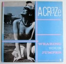 A Craze - Wearing Your Jumper
