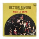 Hector Rivera Y Su Orquesta - Para Mi Gente