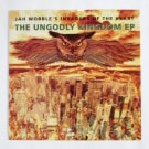 Jah Wobble's Invaders Of The Heart - The Ungodly Kingdom [EP]