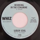 Senor Soul - Working In The Coalmine / Don't Lay Your Funky Trip On Me