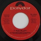 Alton McClain & Destiny  ‎– It Must Be Love / Taking My Love For Granted