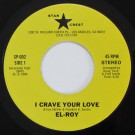El Roy - I Crave Your Love / For Every Action There's A Reaction