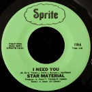 Star Material - I Need You / Give Me Some Play