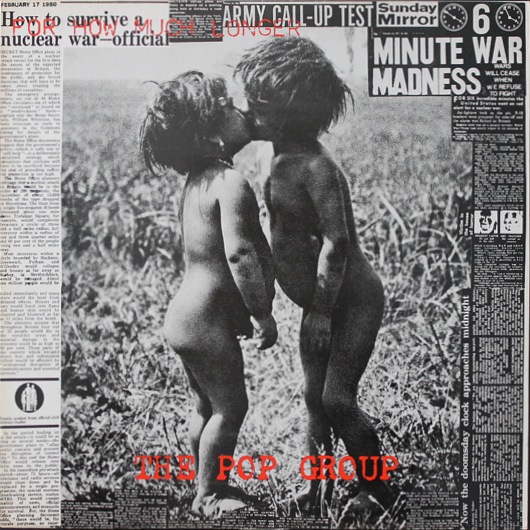 The Pop Group - For How Much Longer Do We Tolerate Mass Murder? UK