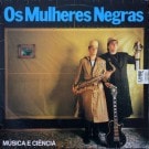 Os Mulheres Negras - Musica E Ciencia